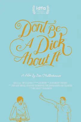 Don’t Be a Dick About It