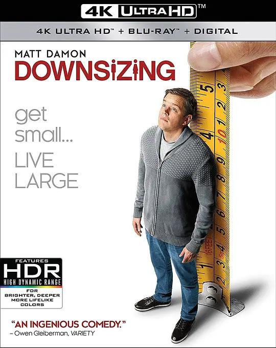 缩小人生 4K蓝光原盘下载 Downsizing (2017) / 缩身 / 缩水人间(港) / 谁缩小了我的老公(豆友译名) / Downsizing.2017.2160p.BluRay.REMUX.HEVC.DTS-HD.MA.7.1